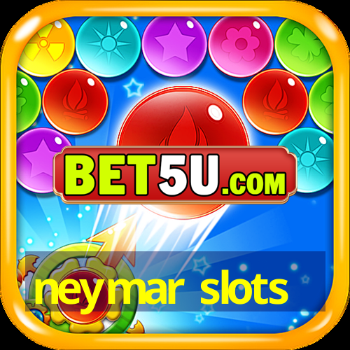 neymar slots